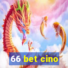 66 bet cino